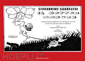 guareschi giovannino; balduzzi e. (curatore) - dottor mabuse. il primo fumetto pubblicato sul «bertoldo» nel 1937. una favola c