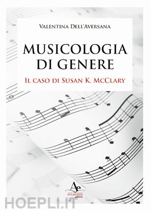 dell'aversana valentina - musicologia di genere. il caso di susan k. mcclary