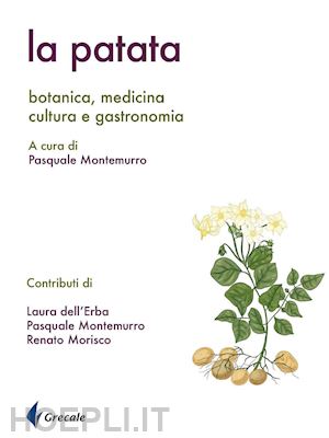 dell'erba laura; montemurro pasquale; morisco renato; montemurro p. (curatore) - la patata