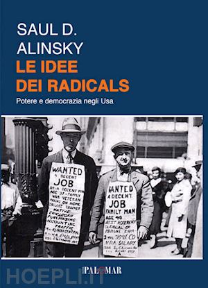 alinsky saul d. - le idee dei radicals. potere e democrazia negli usa