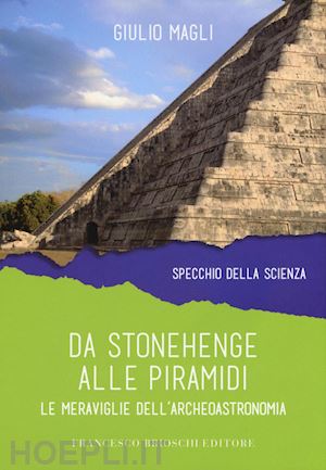magli giulio - da stonehenge alle piramidi
