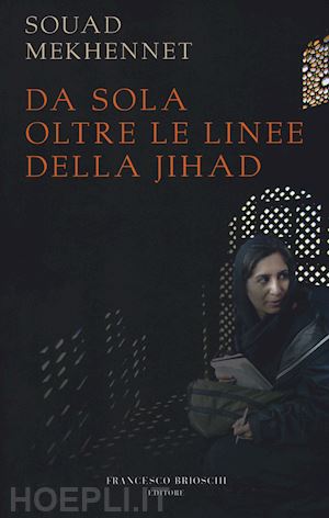 mekhennet souad - da sola oltre le linee della jihad