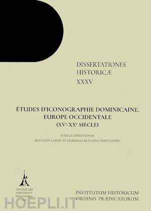 laffay a.(curatore); lassus saint-geniès g. d.(curatore) - Études d'iconographie dominicaine. europe occidentale (xve-xxe siècle)