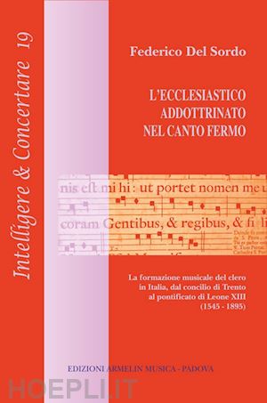 del sordo federico - il ecclesiastico addottrinato nel canto fermo