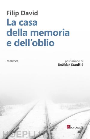 david filip - la casa della memoria e dell'oblio