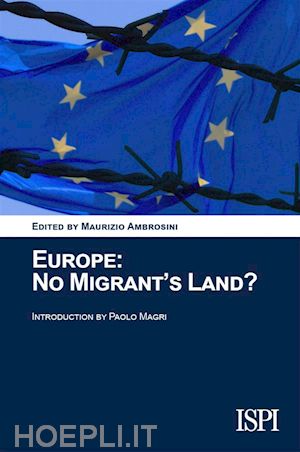 maurizio ambrosini (curatore) - europe: no migrant's land?