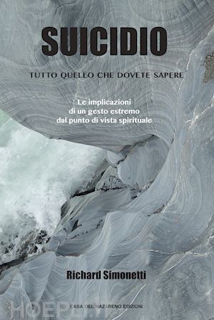 simonetti richard - suicidio. tutto quello che dovete sapere