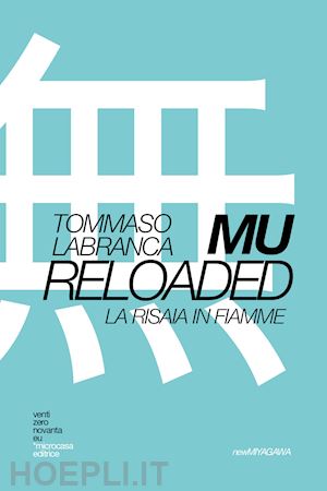 labranca tommaso - mu reloaded. la risaia in fiamme