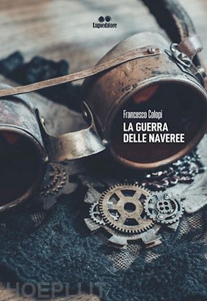 colopi francesco - la guerra delle naveree