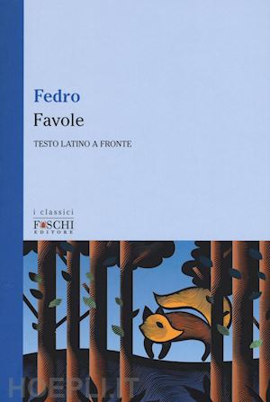 fedro; montanari l. (curatore) - favole. testo latino a fronte