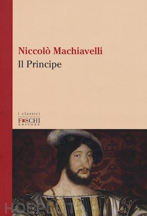 machiavelli niccolo - il principe