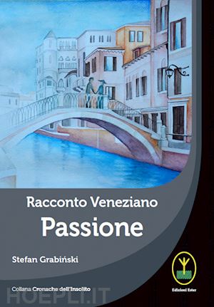 grabinski stefan - racconto veneziano, passione