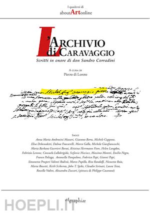 di loreto p. (curatore) - l'archivio di caravaggio. scritti in onore di don sandro corradini