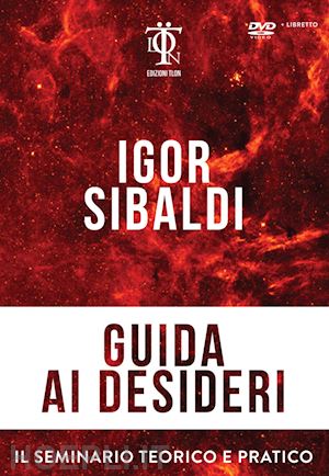 sibaldi igor - guida ai desideri - il seminario teorico-pratico - libretto+dvd