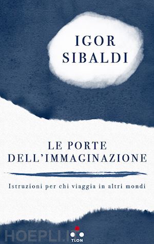 sibaldi igor - le porte dell'immaginazione