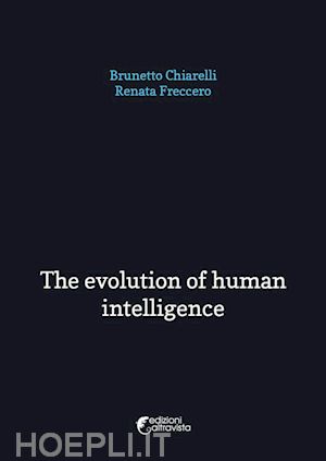brunetto chiarelli; renata freccero - the evolution of human intelligence