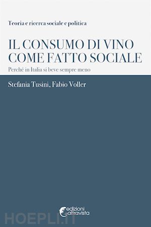 tusini stefania; voller fabio - consumo di vino come fatto sociale