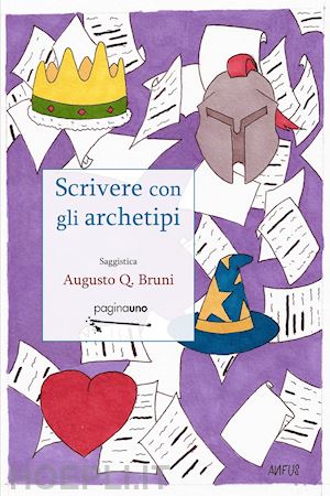 bruni augusto q. - scrivere con gli archetipi