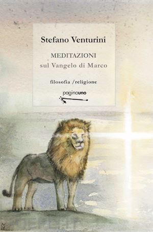 venturini stefano - meditazioni sul vangelo di marco