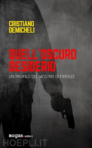 demicheli cristiano - quell'oscuro desiderio