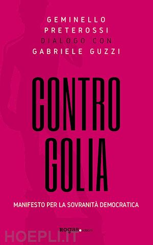 preterossi geminello; guzzi gabriele - contro golia. manifesto per la sovranità democratica