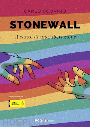 scovino carlo - stonewall. il canto di una liberazione