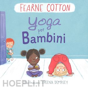 cotton fearne - yoga per bambini. ediz. a colori