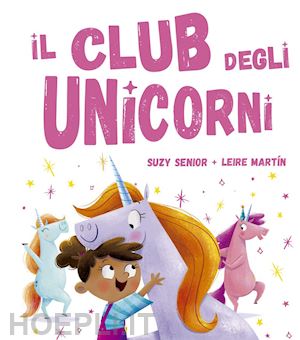 senior suzy - il club degli unicorni. ediz. a colori