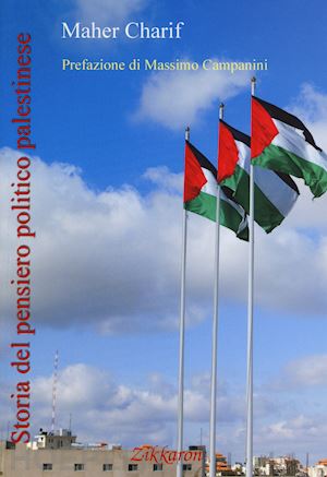 charif maher; campanini massimo (pref.) - storia del pensiero politico palestinese