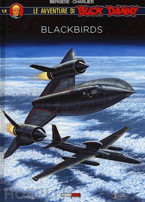 charlier jean michel; bergese francis - blackbirds. le avventure di buck danny. vol. 1