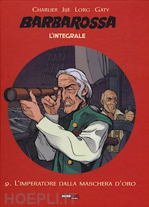 charlier jean michel; hubinon victor - barbarossa. l'integrale. vol. 9: l' imperatore dalla maschera d'oro