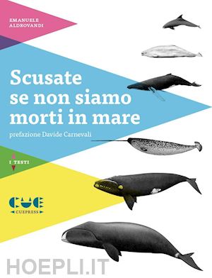 aldrovandi emanuele - scusate se non siamo morti in mare