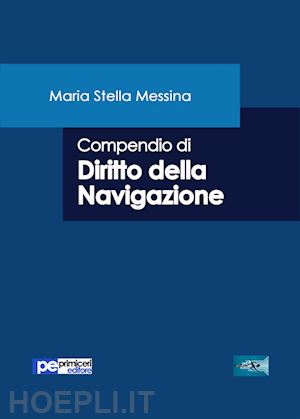 messina maria stella - compendio di diritto della navigazione