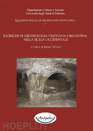 emma vitale - ricerche di archeologia cristiana e bizantina nella sicilia occidentale
