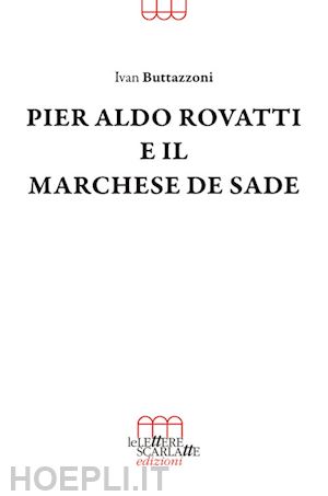 buttazzoni ivan - pier aldo rovatti e il marchese de sade