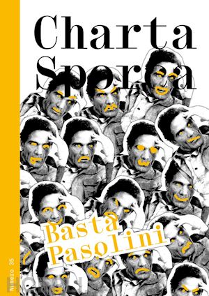  - charta sporca. vol. 35: basta pasolini