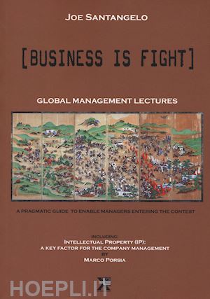 santangelo joe - business is fight. global management lectures