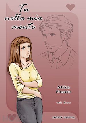 fusato mika - tu nella mia mente. ediz. illustrata. vol. 2