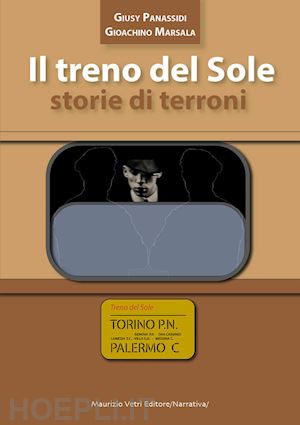 panassidi giusy; marsala gioacchino - il treno del sole. storie di terroni. nuova ediz.