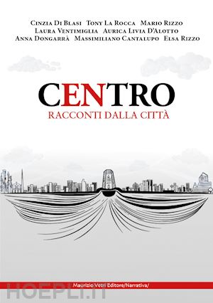  - centro. racconti dalla città