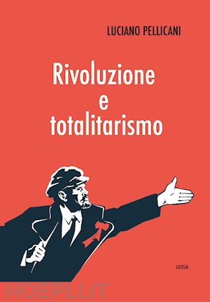 pellicani luciano - rivoluzione e totalitarismo