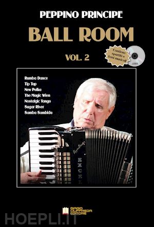 principe peppino - ball room. spartiti e basi musicali. con cd-audio. vol. 2