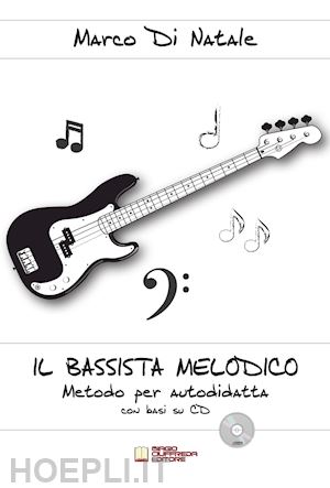 di natale marco - il bassista melodico. metodo per autodidatta con basi su cd. con cd-audio