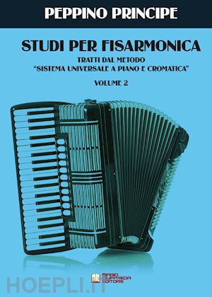 principe peppino - studi per fisarmonica. tratti dal metodo sistema universale a piano e cromatica.
