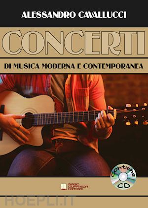 cavallucci alessandro - concerti di musica moderna e contemporanea. spartito. con cd-audio