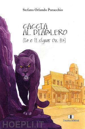 puracchio stefano orlando - caccia al diablero. io e il signor oz. vol. 3