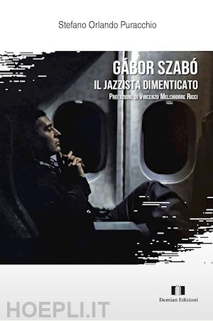 puracchio stefano orlando - gabor szabo'. il jazzista dimenticato