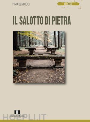 bertucci pino - il salotto di pietra