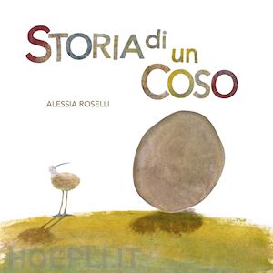 roselli alessia - storia di un coso. ediz. illustrata