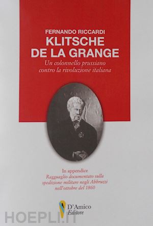 riccardi fernando - klitsche de la grange. un colonnello prussiano contro la rivoluzione italiana